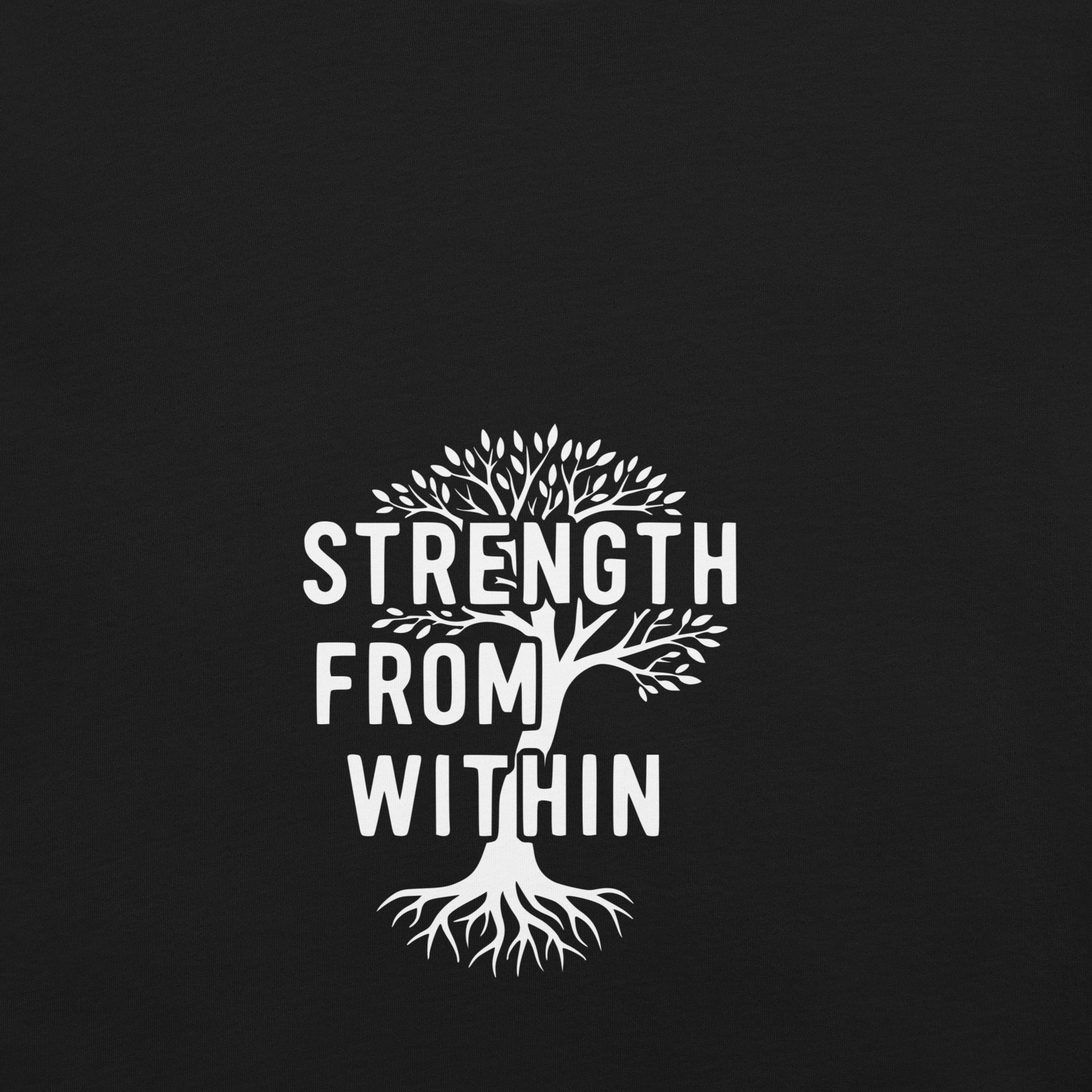 Strength From Within – Unisex T-Shirt (Classic Colors)